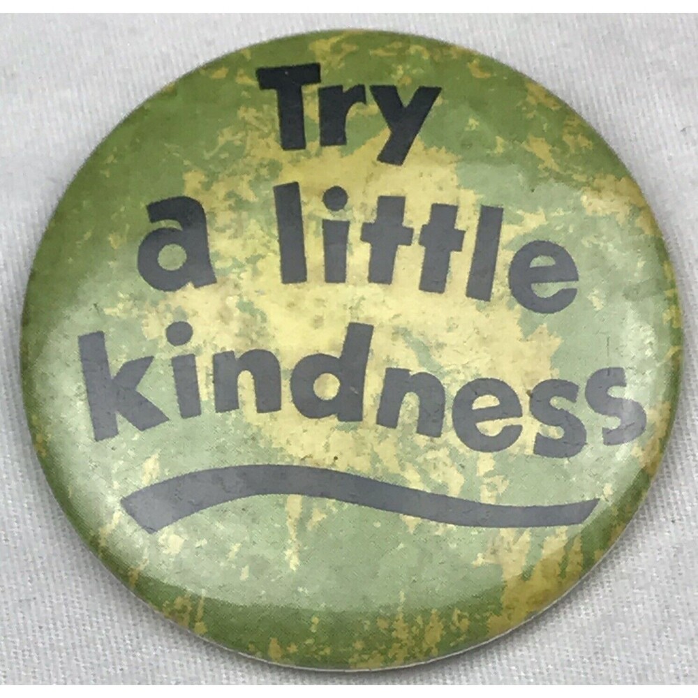 Try A Little Kindness Vintage Pin Pinback Button